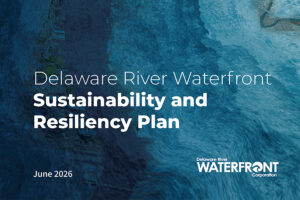 Title slide reading "Delaware River Waterfront Sustainability and Resiliency Plan, June 2026" over an aerial water graphic